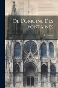 Produktbild: De l'origine des fontaines