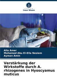 Produktbild: Verst&auml;rkung der Wirkstoffe durch A. rhizogenes in Hyoscyamus muticus