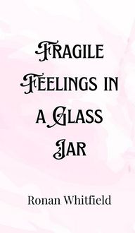 Produktbild: Fragile Feelings in a Glass Jar