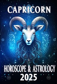 Produktbild: Capricorn Horoscope & Astrology 2025: Ambition, Love, and Career Insights (Monthly Predictions for all 12 Zodiac Signs in 2025, #10)