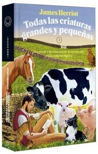 Produktbild: Todas Las Criaturas Grandes Y Peque&ntilde;as: Aventuras Y Desventuras de Un Veterinario En La Campi&ntilde;a Inglesa / All Creatures Great and Small