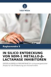 Produktbild: IN SILICO ENTDECKUNG VON NDM-1 METALLO-&iquest;-LACTAMASE INHIBITOREN