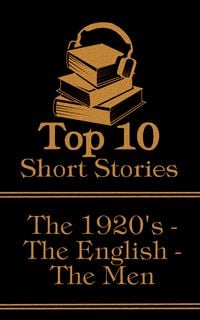 Produktbild: The Top 10 Short Stories - The 1920's - The English - The Men