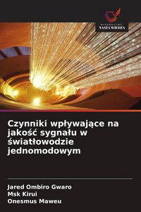 Produktbild: Czynniki wp&iquest;ywaj&iquest;ce na jako&iquest;&iquest; sygna&iquest;u w &iquest;wiat&iquest;owodzie jednomodowym