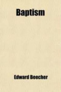 Produktbild: Baptism; With Reference to Its Import and Modes