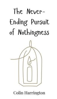 Produktbild: The Never-Ending Pursuit of Nothingness