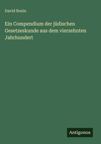 Produktbild: Ein Compendium der j&uuml;dischen Gesetzeskunde aus dem vierzehnten Jahrhundert