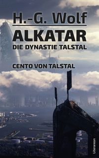 Produktbild: Alkatar &ndash; Die Dynastie Talstal &ndash; Cento von Talstal