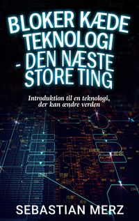 Produktbild: Bloker k&aelig;de Teknologi - den n&aelig;ste store ting