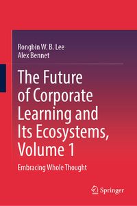 Produktbild: The Future of Corporate Learning and Its Ecosystems, Volume 1