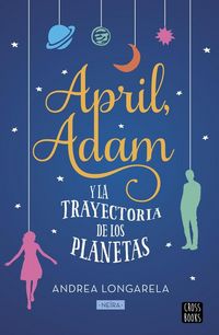 Produktbild: April, Adam y la trayectoria de los planetas