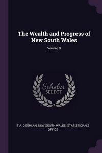 Produktbild: The Wealth and Progress of New South Wales; Volume 9