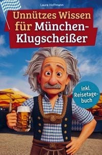 Produktbild: Unn&uuml;tzes Wissen f&uuml;r M&uuml;nchen-Klugschei&szlig;er