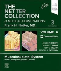 Produktbild: The Netter Collection of Medical Illustrations: Musculoskeletal System, Volume 6, Part III - Biology and Systemic Diseases