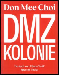 Produktbild: Don Mee Choi: DMZ Kolonie