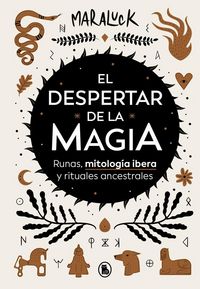 Produktbild: El Despertar de la Magia: Runas, Mitolog&iacute;a Ibera Y Rituales Ancestrales / The Awakening of Magic: Runes, Iberian Mythology and Ancestral Rituals