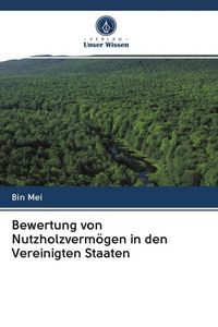 Produktbild: Bewertung von Nutzholzverm&ouml;gen in den Vereinigten Staaten