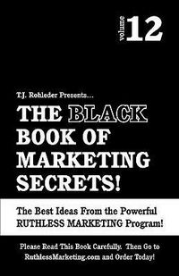 Produktbild: The Black Book of Marketing Secrets, Vol. 12
