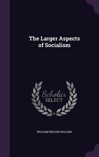 Produktbild: The Larger Aspects of Socialism