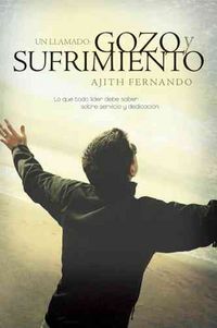Produktbild: Un Llamado, Gozo y Sufrimiento: Lo Que Todo Lider Debe Saber Sobre Servicio y Dedicacion = The Call to Joy and Pain