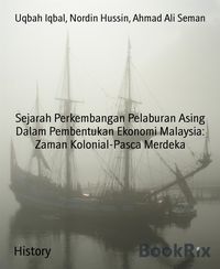 Produktbild: Sejarah Perkembangan Pelaburan Asing Dalam Pembentukan Ekonomi Malaysia: Zaman Kolonial-Pasca Merdeka