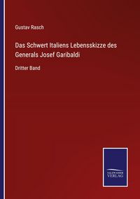 Produktbild: Das Schwert Italiens Lebensskizze des Generals Josef Garibaldi