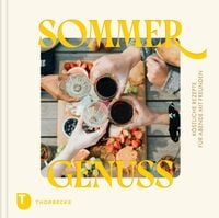 Produktbild: Sommergenuss &ndash; K&ouml;stliche Rezepte f&uuml;r Abende mit Freunden