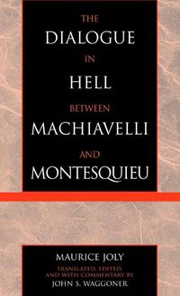 Produktbild: The Dialogue in Hell between Machiavelli and Montesquieu