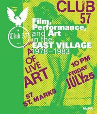 Produktbild: Club 57: Film, Performance, and Art in the East Village, 1978-1983