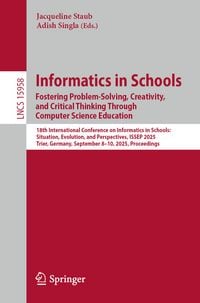 Produktbild: Informatics in Schools. Fostering Problem-Solving, Creativity, and Critical Thinking Through Computer Science Education