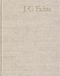 Produktbild: Johann Gottlieb Fichte: Gesamtausgabe / Reihe II: Nachgelassene Schriften. Band 17: Nachgelassene Schriften 1813&ndash;1814. Nachtrag