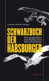 Bild vom Artikel Schwarzbuch der Habsburger vom Autor Hannes Leidinger