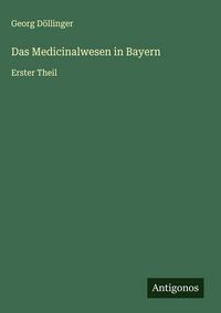 Produktbild: Das Medicinalwesen in Bayern