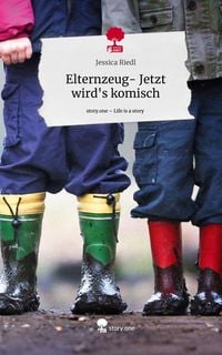 Produktbild: Elternzeug- Jetzt wird's komisch. Life is a Story - story.one