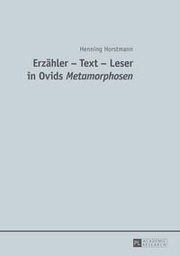 Produktbild: Erz&auml;hler &ndash; Text &ndash; Leser in Ovids "Metamorphosen"