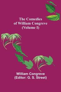 Produktbild: The Comedies of William Congreve (Volume I)