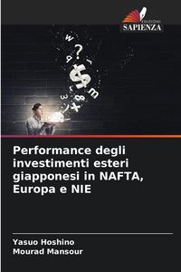Produktbild: Performance degli investimenti esteri giapponesi in NAFTA, Europa e NIE