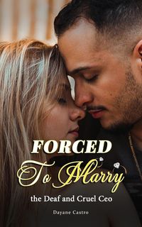 Produktbild: Forced to Marry the Deaf and Cruel Ceo