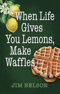 Produktbild: When Life Gives You Lemons, Make Waffles