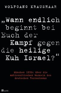 Produktbild: Wann endlich beginnt bei Euch der Kampf gegen die heilige Kuh Israel?