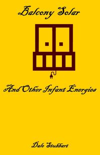 Produktbild: Balcony Solar and Other Infant Energies