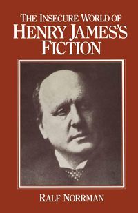Produktbild: The Insecure World of Henry James's Fiction