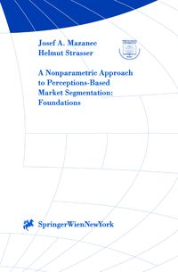 Bild vom Artikel A Nonparametric Approach to Perceptions-Based Market Segmentation: Foundation vom Autor Josef A. Mazanec
