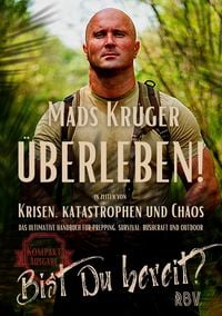 Produktbild: &Uuml;berleben! In Zeiten von Krisen, Katastrophen und Chaos - Bist Du bereit? Kompaktausgabe