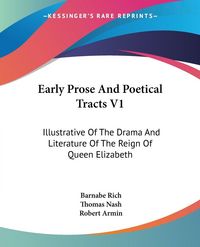 Produktbild: Rich, B: Early Prose And Poetical Tracts V1