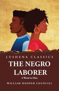 Produktbild: The Negro Laborer A Word to Him