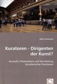 Produktbild: Schramme, K: Kuratoren - Dirigenten der Kunst?