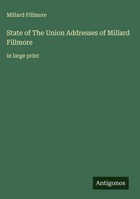 Produktbild: State of The Union Addresses of Millard Fillmore