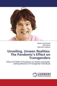 Produktbild: Unveiling, Unseen Realities: The Pandemic's Effect on Transgenders