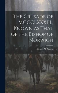 Produktbild: The Crusade of MCCCLXXXIII., Known as That of the Bishop of Norwich